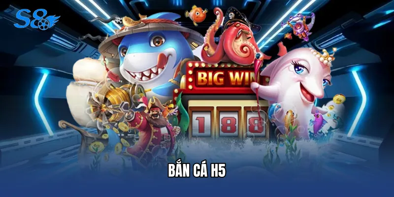 Bắn Cá H5