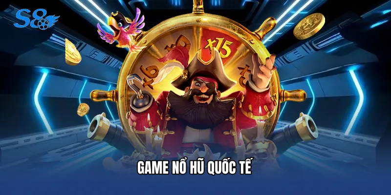 Game Nổ Hũ Quốc Tế