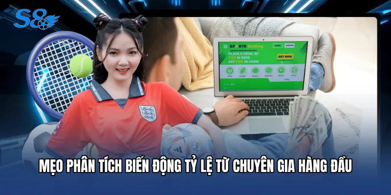 Mẹo phân tích biến động tỷ lệ từ chuyên gia hàng đầu