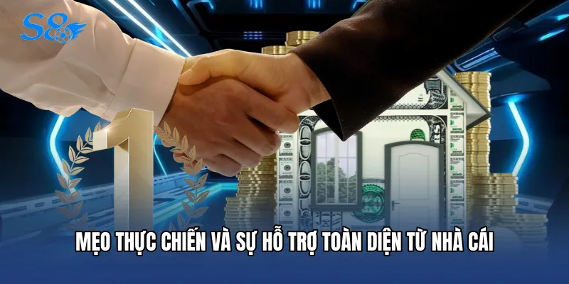 Mẹo thực chiến và sự hỗ trợ toàn diện từ nhà cái
