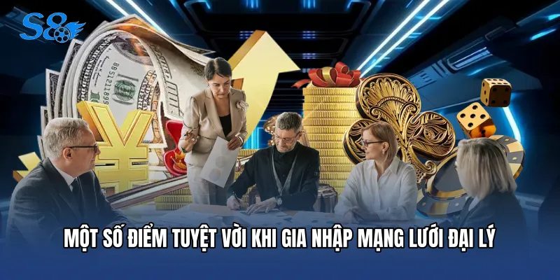 Một số điểm tuyệt vời khi gia nhập mạng lưới đại lý