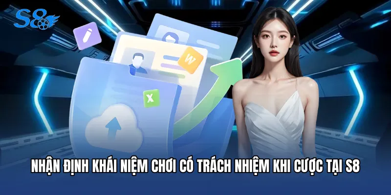 Nhận định khái niệm chơi có trách nhiệm khi cược tại S8