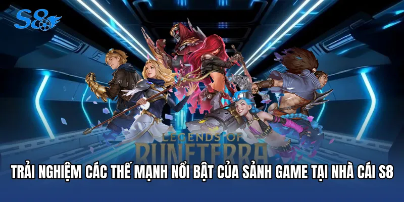 Trải nghiệm các thế mạnh nổi bật của sảnh game tại nhà cái S8